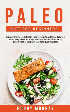 Paleo Diet for Beginners (eBook, ePUB) - Murray, Bobby