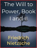 The Will to Power, Book I and II (eBook, ePUB)