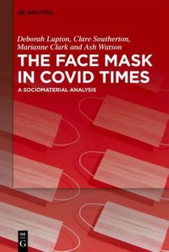 The Face Mask In COVID Times - Lupton, Deborah;Southerton, Clare;Clark, Marianne