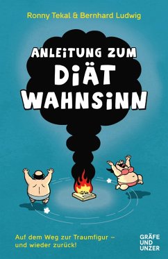 Anleitung zum Diätwahnsinn (eBook, ePUB) - Ludwig, Bernhard; Tekal, Ronny