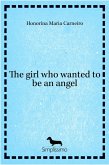 The girl who wanted to be an angel (eBook, ePUB)