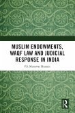 Muslim Endowments, Waqf Law and Judicial Response in India (eBook, ePUB) Muslim Endowments, Waqf Law and Judicial Response in India (eBook, ePUB)