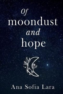 Of Moondust And Hope - Lara, Ana Sofia