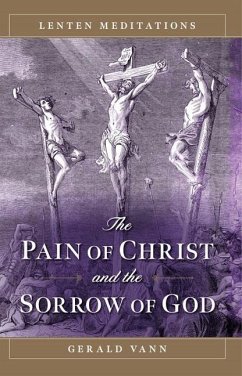 The Pain of Christ and the Sorrow of God - Vann, Fr Gerald