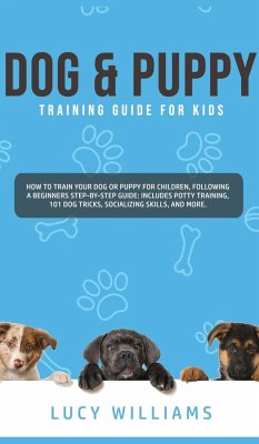 Dog & Puppy Training Guide for Kids - Williams, Lucy