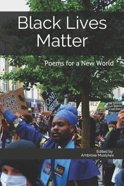 Black Lives Matter: Poems for a New World - Musiyiwa, Ambrose