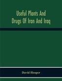 Useful Plants And Drugs Of Iran And Iraq