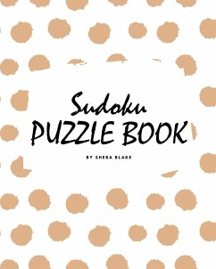 Sudoku Puzzle Book for Teens and Young Adults (8x10 Puzzle Book / Activity Book) - Blake, Sheba