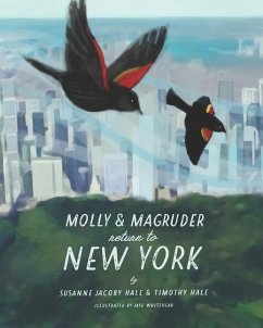 Molly and Magruder Return to New York: A Book About Returning to New York City During a Pandemic - Hale, Timothy; Hale, Susanne Jacoby