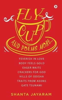 Fly-Cup and Poems More... - Shanta Jayaram