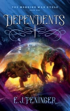 Dependents: The Mending War Cycle Book One - Peninger, E. J.