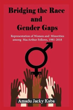 Bridging the Race and Gender Gaps: Representation of Women andMinorities among MacArthur Fellows, 1981-2018 - Kaba, Amadu Jacky