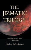 The Jizmatic Trilogy: &quote;Under the Moons of Jizma&quote;...and Beyond!