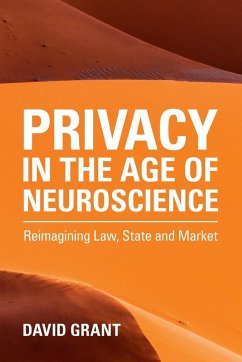 Privacy in the Age of Neuroscience - Grant, David