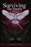 Surviving the Enemy: Are You Living for Your Purpose -Or- Your Enemy's Volume 1