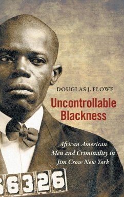 Uncontrollable Blackness - Flowe, Douglas J.