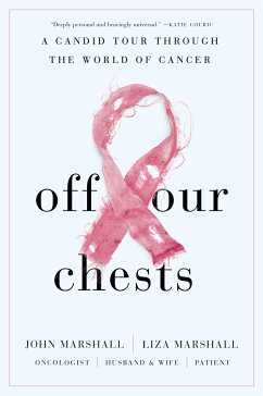 Off Our Chests: A Candid Tour Through the World of Cancer - Marshall, John; Marshall, Liza
