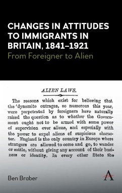 Changes in Attitudes to Immigrants in Britain, 1841-1921 - Braber, Ben