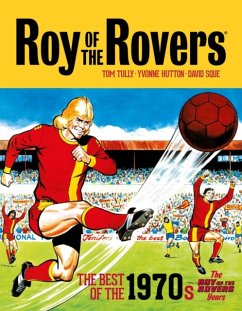 Roy of the Rovers: The Best of the 1970s - The Roy of the Rovers Years - Tully, Tom