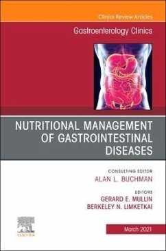 Nutritional Management of Gastrointestinal Diseases, an Issue of Gastroenterology Clinics of North America