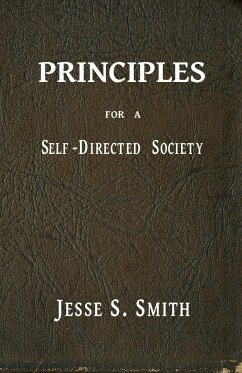 Principles for a Self-Directed Society - Smith, Jesse S.
