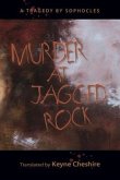 Murder at Jagged Rock: A Tragedy by Sophocles