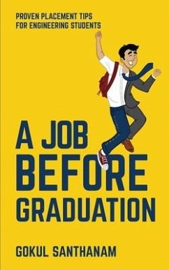 A Job Before Graduation: Proven Placement Tips for Engineering Students - Gokul Santhanam