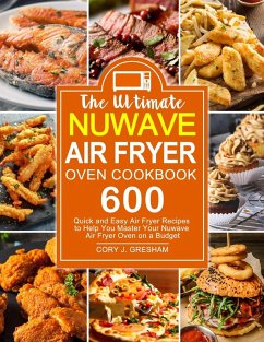 The Ultimate Nuwave Air Fryer Oven Cookbook - Gresham, Cory J.