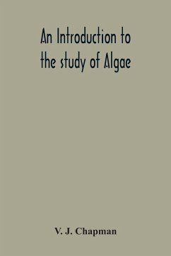 An Introduction To The Study Of Algae - J. Chapman, V.