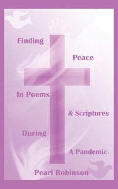 Finding Peace In Poems & Scriptures During A Pandemic - Robinson, Pearl