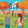 Teach Me to Be BIG - Bild 1
