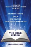 The Bible Clicks, a Creative Through-the-Bible Series, Book One