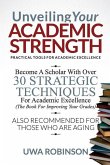 Unveiling Your ACADEMIC STRENGTH: Practical Tools for Academic Excellence