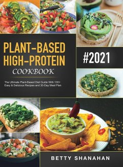 Plant-Based High-Protein Cookbook - Shanahan, Betty