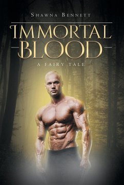 Immortal Blood: A Fairy Tale - Bennett, Shawna