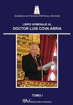 LIBRO HOMENAJE AL DR. LUIS COVA ARRIA, TOMO I