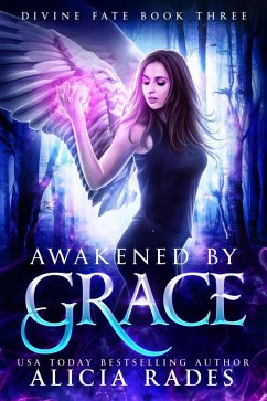 Awakened by Grace: Divine Fate Trilogy (Davina Universe, #3) (eBook, ePUB) - Rades, Alicia