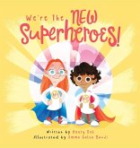 We're the New Superheroes We're the New Superheroes