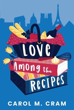 Love Among the Recipes - Cram, Carol M.