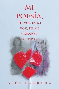 Mi Poesía, Tu Voz Es Mi Voz, De Mi Corazón Al Tuyo - Barrera, Alba