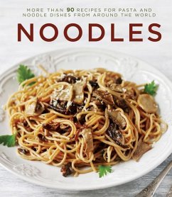 Noodles: More Than 90 Recipes for Pasta and Noodle Dishes from Around the World - Publications International Ltd
