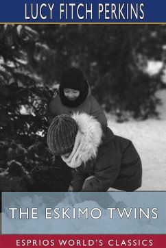 The Eskimo Twins (Esprios Classics) - Perkins, Lucy Fitch