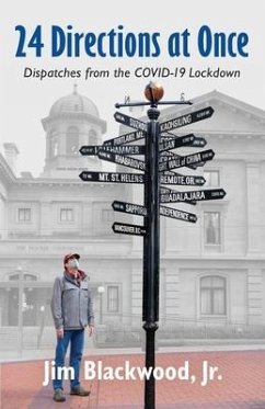 24 Directions at Once: Dispatches from the COVID-19 Lockdown - Blackwood, Jim