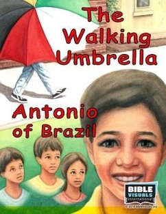 The Walking Umbrella / Antonio of Brazil - Carvin, Rose Mae; International, Bible Visuals