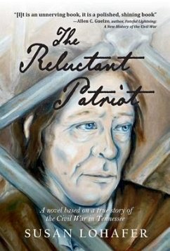 Cover The Reluctant Patriot: A Novel Based on a True Story of the Civil War in Tennessee