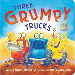 Three Grumpy Trucks - Tarpley, Todd
