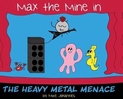 Max the Mine in the Heavy Metal Menace - Johannes, Mike