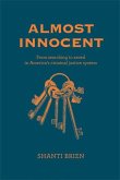 Almost Innocent: From Searching to Saved in America's Criminal Justice System