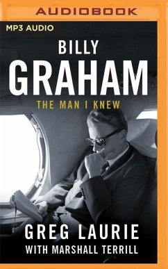 Billy Graham: The Man I Knew - Laurie, Greg