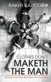 Clothes Don't Maketh The Man: Reveal the man beneath the clothes